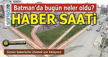 BATMAN HABER SAATİ