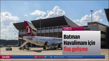 Batman Havalimanı için flaş gelişme