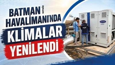Batman Havalimanı&rsquo;nda klimalar yenilendi