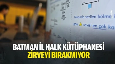 Batman İl Halk K&uuml;t&uuml;phanesi zirveyi bırakmıyor