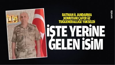 Batman İl Jandarma Komutanı Cafer &Ouml;z Tuğgeneralliğe y&uuml;kseldi