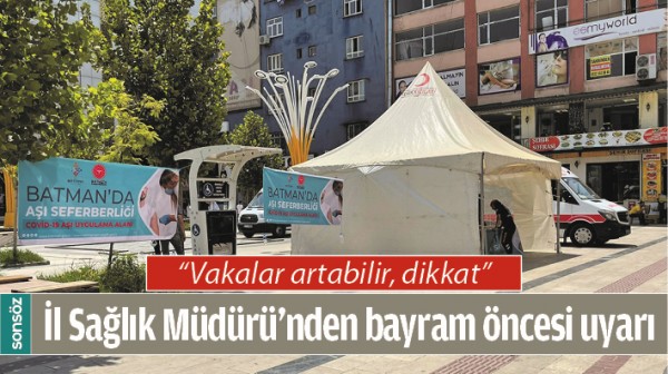 BATMAN İL SAĞLIK M&Uuml;D&Uuml;R&Uuml;&rsquo;NDEN BAYRAM &Ouml;NCESİ UYARI