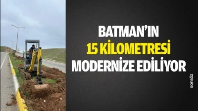 Batman'ın 15 kilometresi modernize ediliyor
