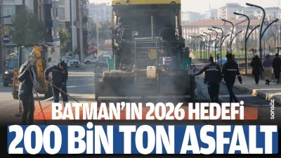Batman&rsquo;ın 2026 hedefi 200 bin ton asfalt