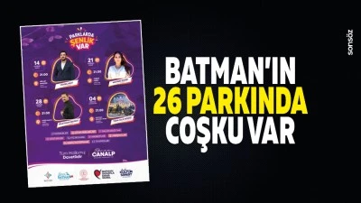 Batman&rsquo;ın 26 parkında coşku var