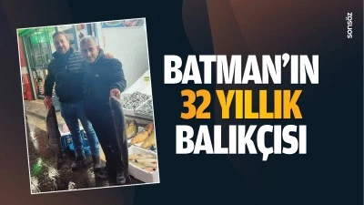 Batman&rsquo;ın 32 yıllık balık&ccedil;ısı&hellip;
