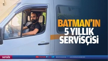 Batman&rsquo;ın 5 yıllık servis&ccedil;isi&hellip;