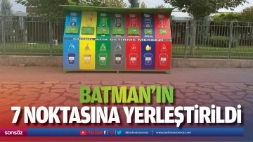 Batman&rsquo;ın 7 noktasına yerleştirildi