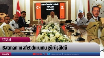 Batman&rsquo;ın afet durumu g&ouml;r&uuml;ş&uuml;ld&uuml;