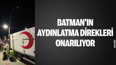 Batman&rsquo;ın aydınlatma direkleri onarılıyor 