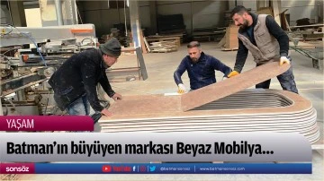Batman&rsquo;ın b&uuml;y&uuml;yen markası Beyaz Mobilya&hellip;