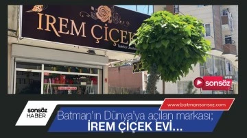 Batman&rsquo;ın D&uuml;nya&rsquo;ya a&ccedil;ılan markası; İrem &Ccedil;i&ccedil;ek Evi&hellip;
