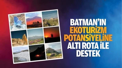 Batman&rsquo;ın ekoturizm potansiyeline altı rota ile destek