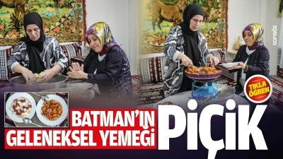 Batman&rsquo;ın geleneksel yemeği: Pi&ccedil;ik