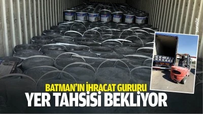 Batman&rsquo;ın ihracat gururu: Yer tahsisi bekliyor