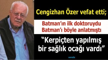 Batman&rsquo;ın ilk doktoru vefat etti