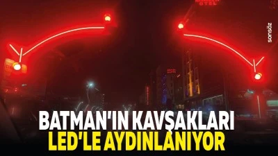 Batman&rsquo;ın kavşakları LED&rsquo;le aydınlanıyor