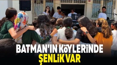 Batman&rsquo;ın k&ouml;ylerinde şenlik var