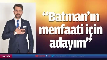 &ldquo;Batman&rsquo;ın menfaati i&ccedil;in adayım&rdquo;