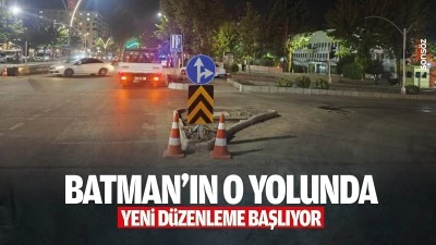 Batman&rsquo;ın o yolunda yeni d&uuml;zenleme başlıyor