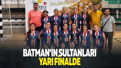 Batman&rsquo;ın sultanları yarı finalde