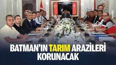 Batman&rsquo;ın tarım arazileri korunacak