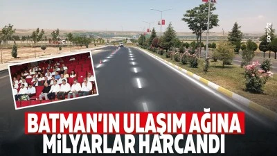 Batman&rsquo;ın ulaşım ağına milyarlar harcandı