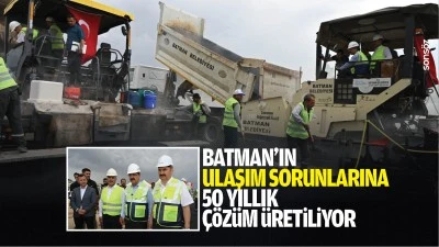 Batman&rsquo;ın ulaşım sorunlarına 50 yıllık &ccedil;&ouml;z&uuml;m &uuml;retiliyor
