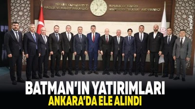 Batman&rsquo;ın yatırımları Ankara&rsquo;da ele alındı