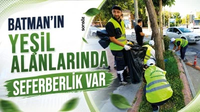 Batman&rsquo;ın yeşil alanlarında seferberlik var