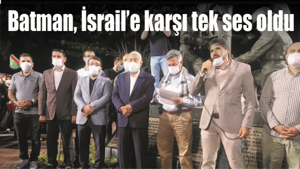BATMAN, İSRAİL&rsquo;E KARŞI TEK SES OLDU