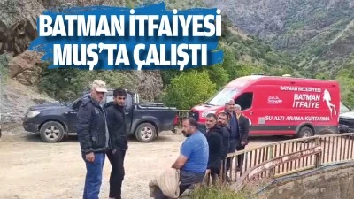 Batman İtfaiyesi Muş&rsquo;ta &ccedil;alıştı