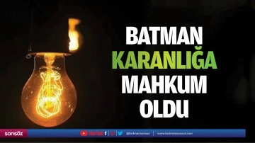 Batman, karanlığa mahkum oldu