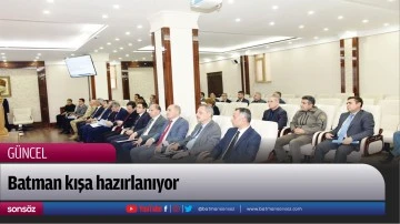 Batman kışa hazırlanıyor