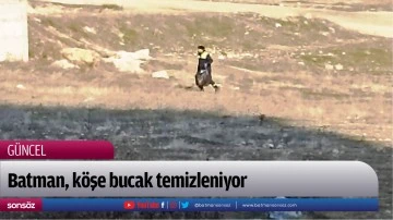 Batman, k&ouml;şe bucak temizleniyor