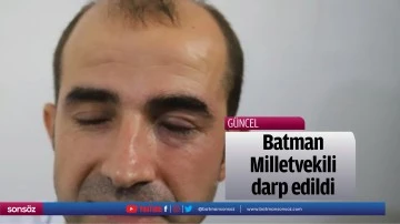 Batman Milletvekili darp edildi