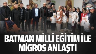 Batman Milli Eğitim ile Migros anlaştı