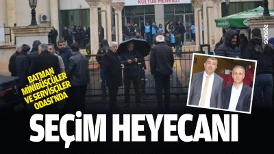 Batman Minib&uuml;s&ccedil;&uuml;ler ve Servis&ccedil;iler Odası&rsquo;nda se&ccedil;im heyecanı
