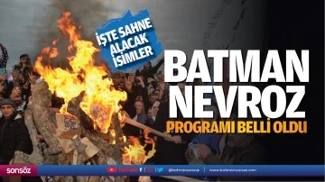 Batman Nevroz programı belli oldu; İşte sahne alacak isimler