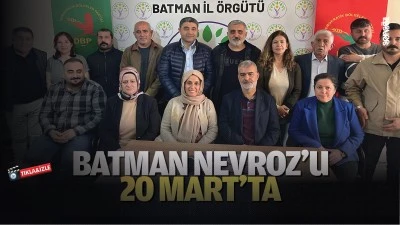 Batman Nevroz&rsquo;u 20 Mart&rsquo;ta&hellip;