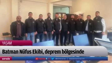 Batman N&uuml;fus Ekibi, deprem b&ouml;lgesinde