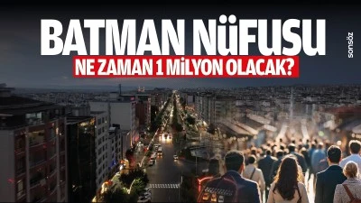 Batman n&uuml;fusu ne zaman 1 milyon olacak?