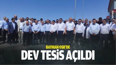 Batman OSB&rsquo;de dev tesis a&ccedil;ıldı