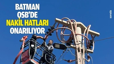 Batman OSB&rsquo;de nakil hatları onarılıyor