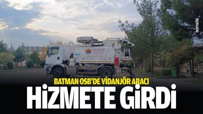 Batman OSB&rsquo;de vidanj&ouml;r aracı hizmete girdi