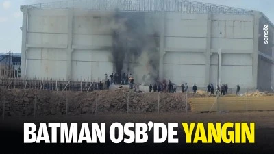 Batman OSB&rsquo;de yangın