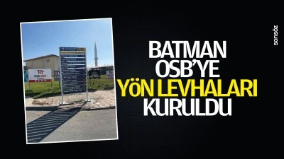 Batman OSB&rsquo;ye y&ouml;n levhaları kuruldu