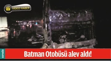 BATMAN OTOB&Uuml;S&Uuml; ALEV ALDI!