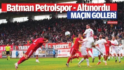 Batman Petrolspor - Altınordu ma&ccedil;ın golleri