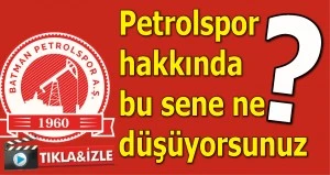 Batman Petrolspor hakkında bu sene ne d&uuml;ş&uuml;yorsunuz?